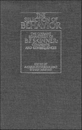 The Selection of Behavior: The Operant Behaviorism of B. F. Skinner: Comments and Consequences - Catania, A Charles (Editor), and Harnad, Stevan (Editor)