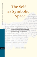 The Self as Symbolic Space: Constructing Identity and Community at Qumran