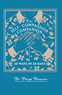 The Self-Compassion Companion: 30 Ways in 30 Days