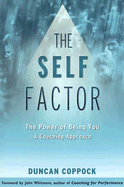 The Self Factor: The Power of Being You: A Coaching Approach