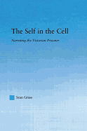 The Self in the Cell: Narrating the Victorian Prisoner