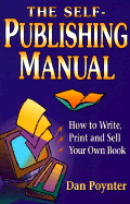The Self-Publishing Manual: How to Write, Print and Sell Your Own Book