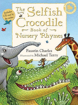 The Selfish Crocodile Book of Nursery Rhymes - Charles, Faustin