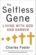 The Selfless Gene: Living with God and Darwin