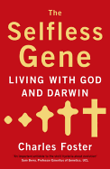 The Selfless Gene: Living with God and Darwin