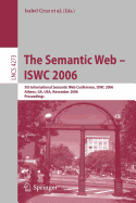 The Semantic Web - Iswc 2006: 5th International Semantic Web Conference, Iswc 2006, Athens, Ga, USA, November 5-9, 2006, Proceedings