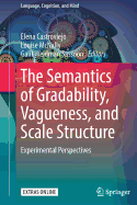 The Semantics of Gradability, Vagueness, and Scale Structure: Experimental Perspectives