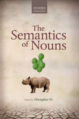 The Semantics of Nouns - Ye, Zhengdao (Editor)