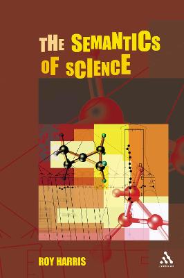 The Semantics of Science - Harris, Roy