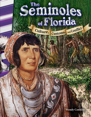 The Seminoles of Florida: Culture, Customs, and Conflict - Conklin, Wendy