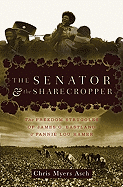 The Senator and the Sharecropper: The Freedom Struggles of James O. Eastland and Fannie Lou Hamer