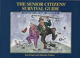 The Senior Citizen's Survival Guide: Beyond the New Millenium