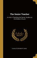 The Senior Teacher: An Aid in Teaching the Senior Studies on the Modern Church