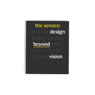The Senses: Design Beyond Vision: Design Beyond Vision