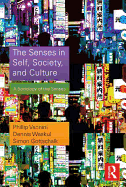 The Senses in Self, Society, and Culture: A Sociology of the Senses