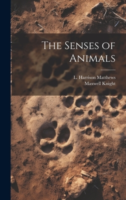 The senses of animals - Matthews, L Harrison (Leonard Harris (Creator), and Knight, Maxwell