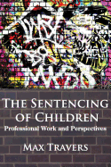 The Sentencing of Children: Professional Work and Perspectives