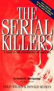 The Serial Killers: Study in the Psychology of Violence