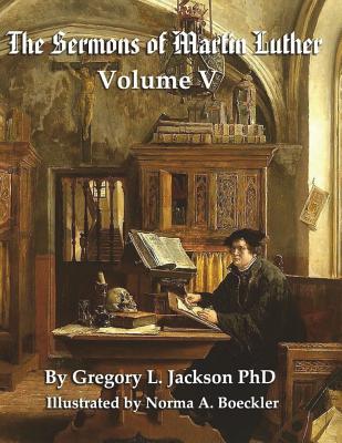 The Sermons of Martin Luther: Lenker Edition - Jackson, Gregory L, PhD