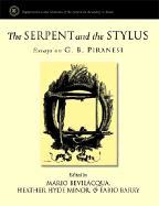 The Serpent and the Stylus: Essays on G. B. Piranesi