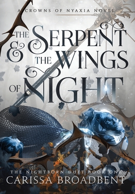 The Serpent and the Wings of Night - Broadbent, Carissa