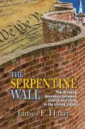 The Serpentine Wall: The Winding Boundary Between Church and State in the United States