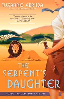 The Serpent's Daughter: A Jade Del Cameron Mystery - Arruda, Suzanne