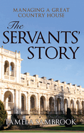 The Servants' Story: Managing a Great Country House