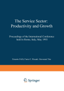 The Service Sector: Productivity and Growth: Proceedings of the International Conference Held in Rome, Italy, May 27-28 1993