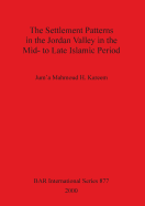 The Settlement Patterns in the Jordan Valley in the Mid- to Late Islamic Period