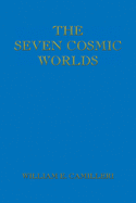 The Seven Cosmic Worlds