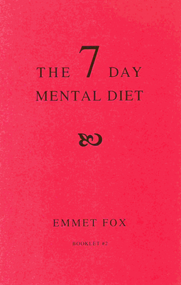The Seven Day Mental Diet (02): How to Change Your Life in a Week - Fox, Emmet