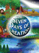 The Seven Days of Creation: Based on Biblical Texts