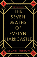 The Seven Deaths of Evelyn Hardcastle: the global million-copy bestseller