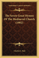 The Seven Great Hymns of the Mediaeval Church (1902)