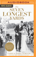 The Seven Longest Yards: Our Love Story of Pushing the Limits While Leaning on Each Other