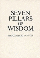 The Seven Pillars of Wisdom: Complete 1922 Text