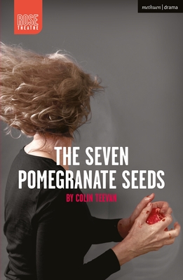 The Seven Pomegranate Seeds - Teevan, Colin