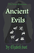 The Seven Princesses: Ancient Evils - Hunt, Elizabeth