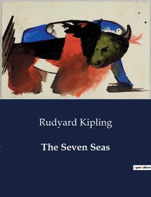 The Seven Seas - Kipling, Rudyard