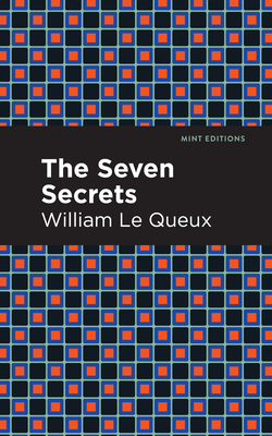 The Seven Secrets - Le Queux, William, and Editions, Mint (Contributions by)