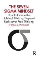 The Seven SIGMA Mindset: How to Escape the Habitual Thinking Trap and Rediscover Free Thinking