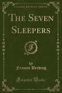 The Seven Sleepers (Classic Reprint)