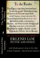 The Seven Steps to Mercy: with Shakespeare's Key to the Oak Island Templum - Monochrome Edition