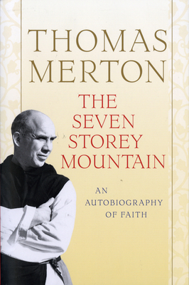 The Seven Storey Mountain - Merton, Thomas