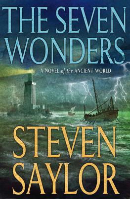 The Seven Wonders: A Novel of the Ancient World - Saylor, Steven