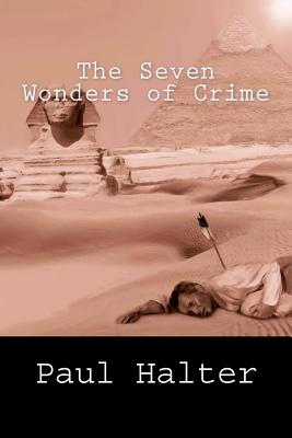 The Seven Wonders of Crime - Pugmire, John (Translated by), and Halter, Paul