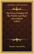 The Seven Wonders of the World and Their Associations (1854)