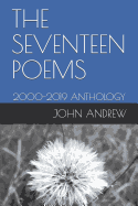 The Seventeen Poems: 2000-2019 Anthology