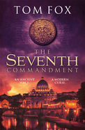 The Seventh Commandment: twisty and gripping, the spellbinding new conspiracy thriller